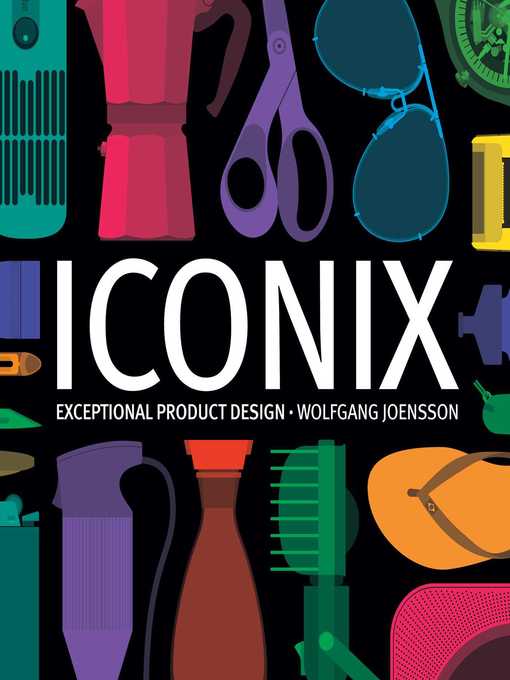 Title details for Iconix: Exceptional Product Design by Wolfgang Joensson - Available